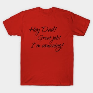 Great job Dad! T-Shirt